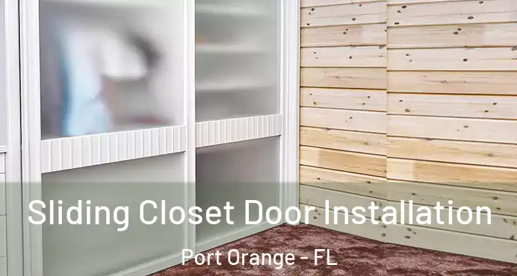  Sliding Closet Door Installation Port Orange - FL