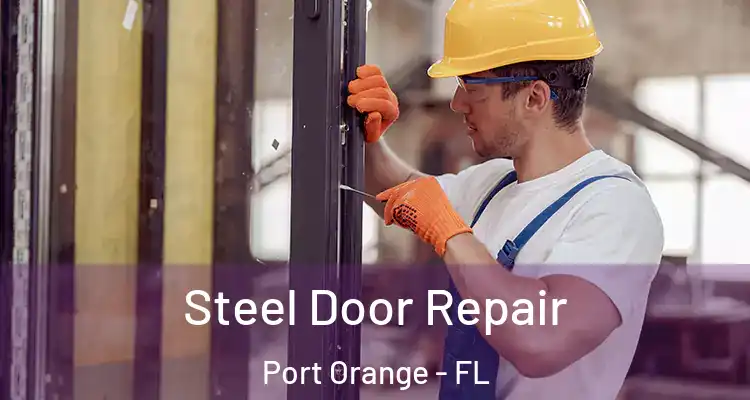  Steel Door Repair Port Orange - FL